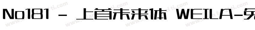 No181 - 上首未来体 WEILA字体转换